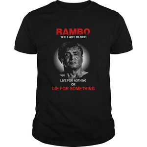 Rambo The Last Blood Live For Nothing Or Die For Something Shirt